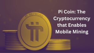 Understanding Pi Network and Pi Coin: A Comprehensive Guide