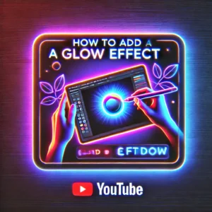 How to Add a Glow Effect to Your YouTube Thumbnail: A Comprehensive Guide