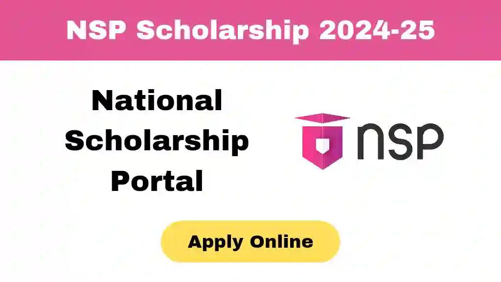 NSP Scholarship 2024-25: Complete Guide to Deadlines, Eligibility, Application, and Benefits